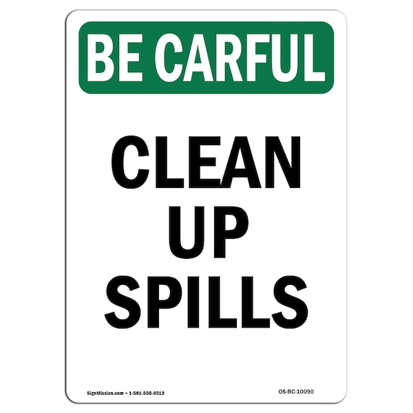 OSHA BE CAREFUL Sign, Clean Up Spills, 18in X 12in Aluminum, 12" W, 18" L, Portrait